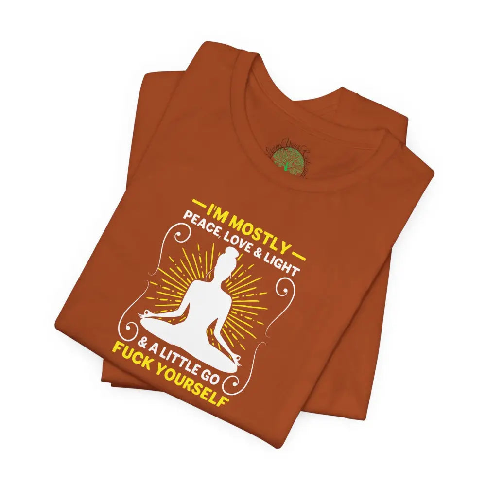 Funny ’I’m Mostly Peace Love and Light’ Meditation Tee - T-Shirt