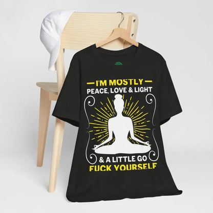 Funny ’I’m Mostly Peace Love and Light’ Meditation Tee - T-Shirt