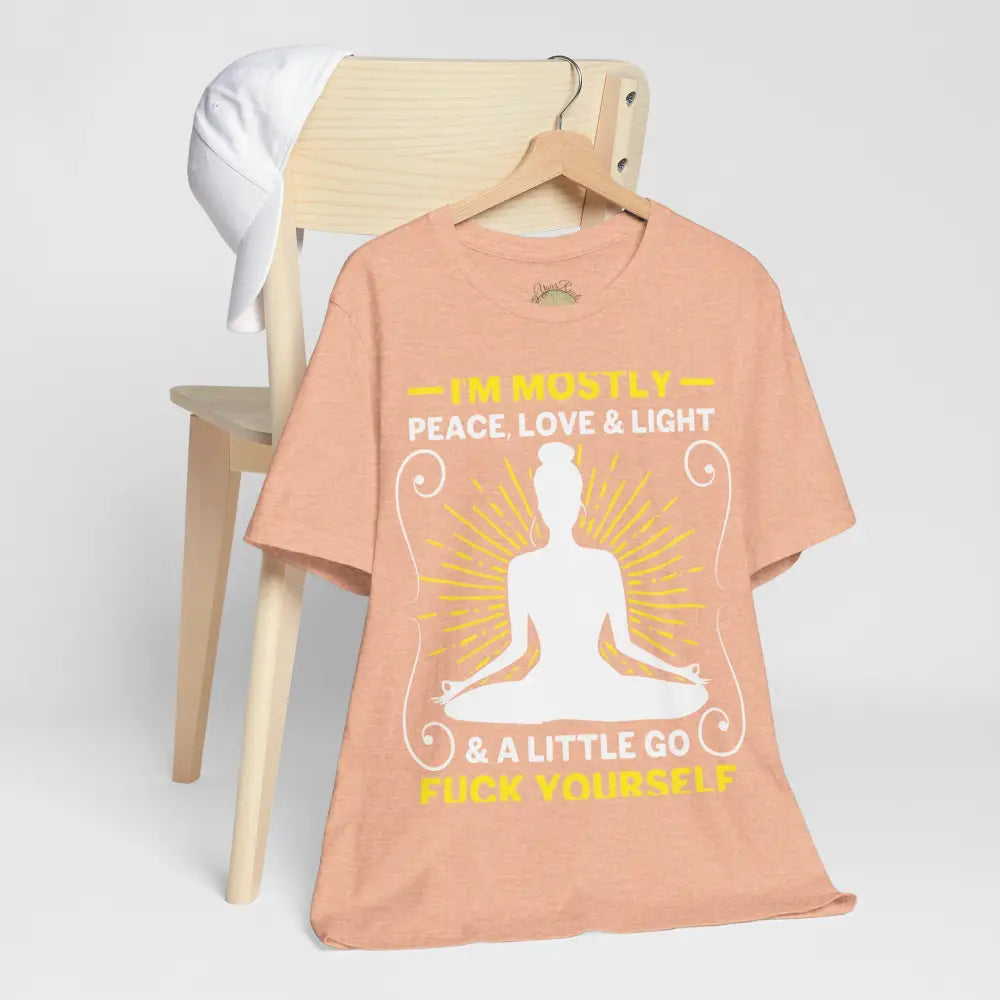 Funny ’I’m Mostly Peace Love and Light’ Meditation Tee - T-Shirt