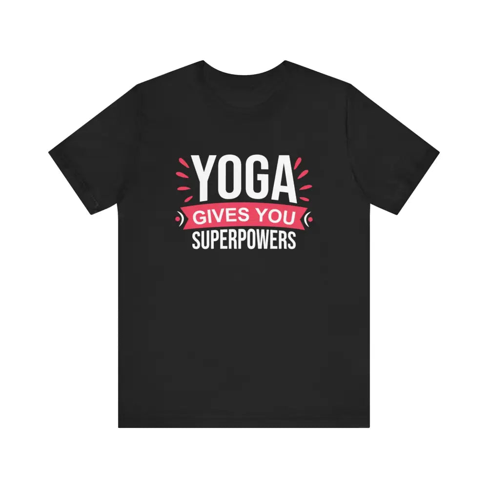 Funny Yoga Gives you Superpowers Unisex Jersey Short Sleeve Tee - Black / S - T-Shirt