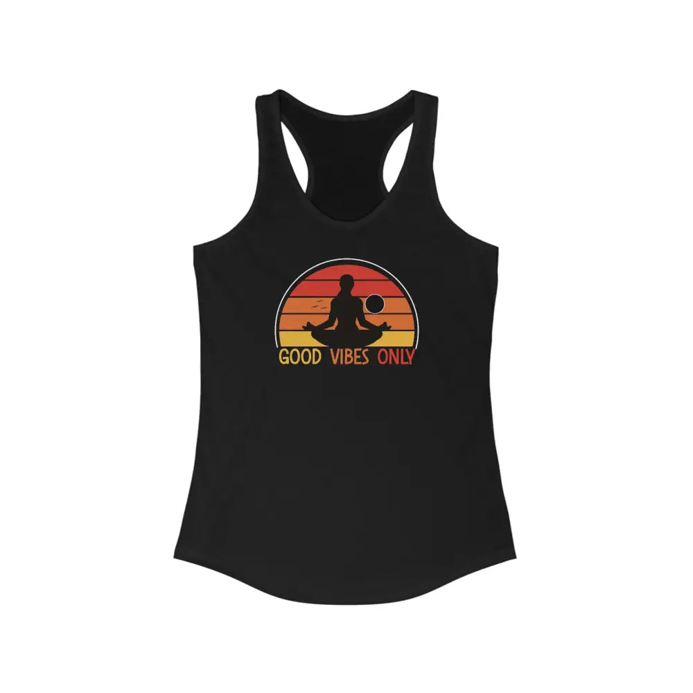 Good Vibes Only...Women’s Ideal Racerback Tank - Solid Black / XS - Tank Top