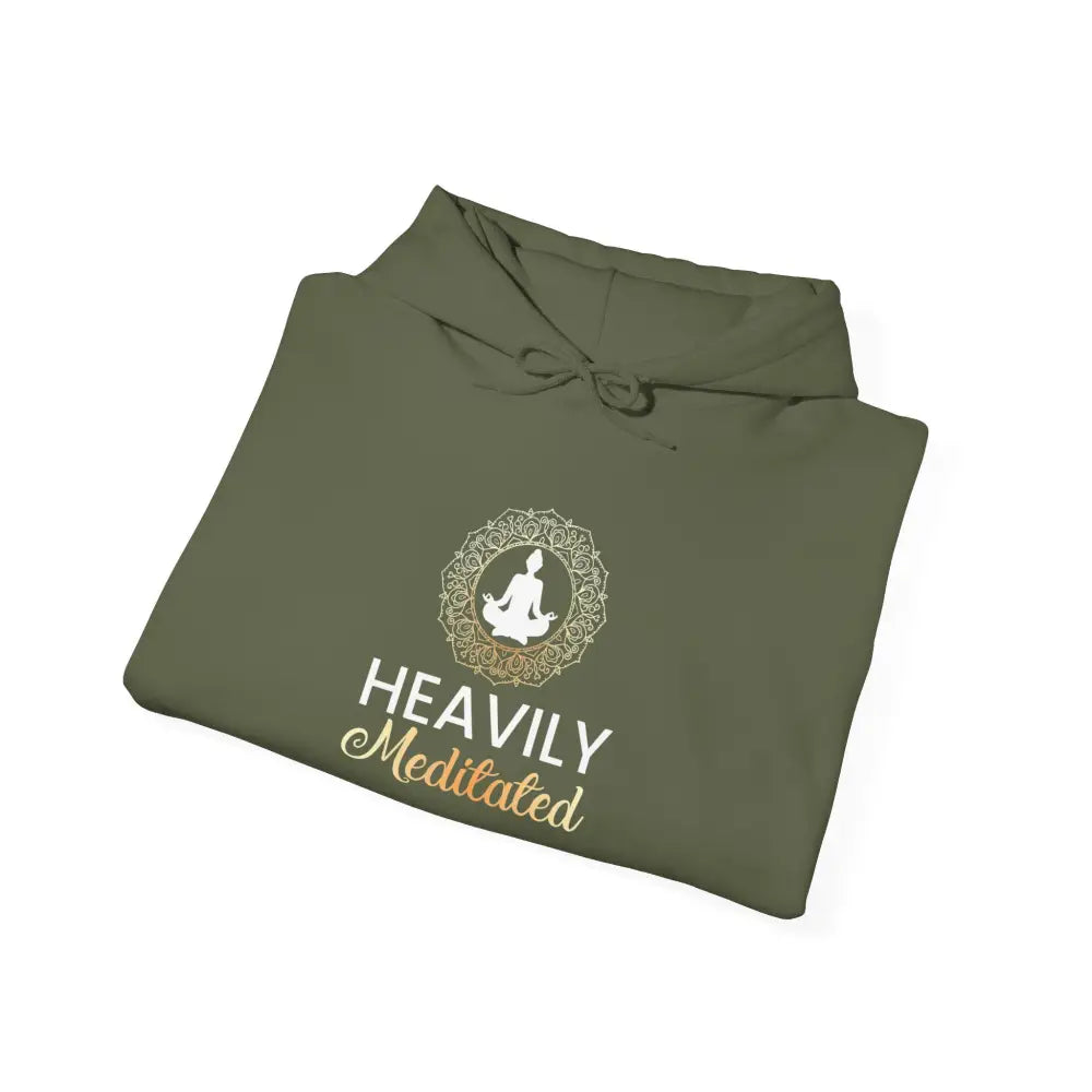Heavily Meditated Hoodie; Mindful Meditation Sweatshirt - S / Military Green - Hoodie