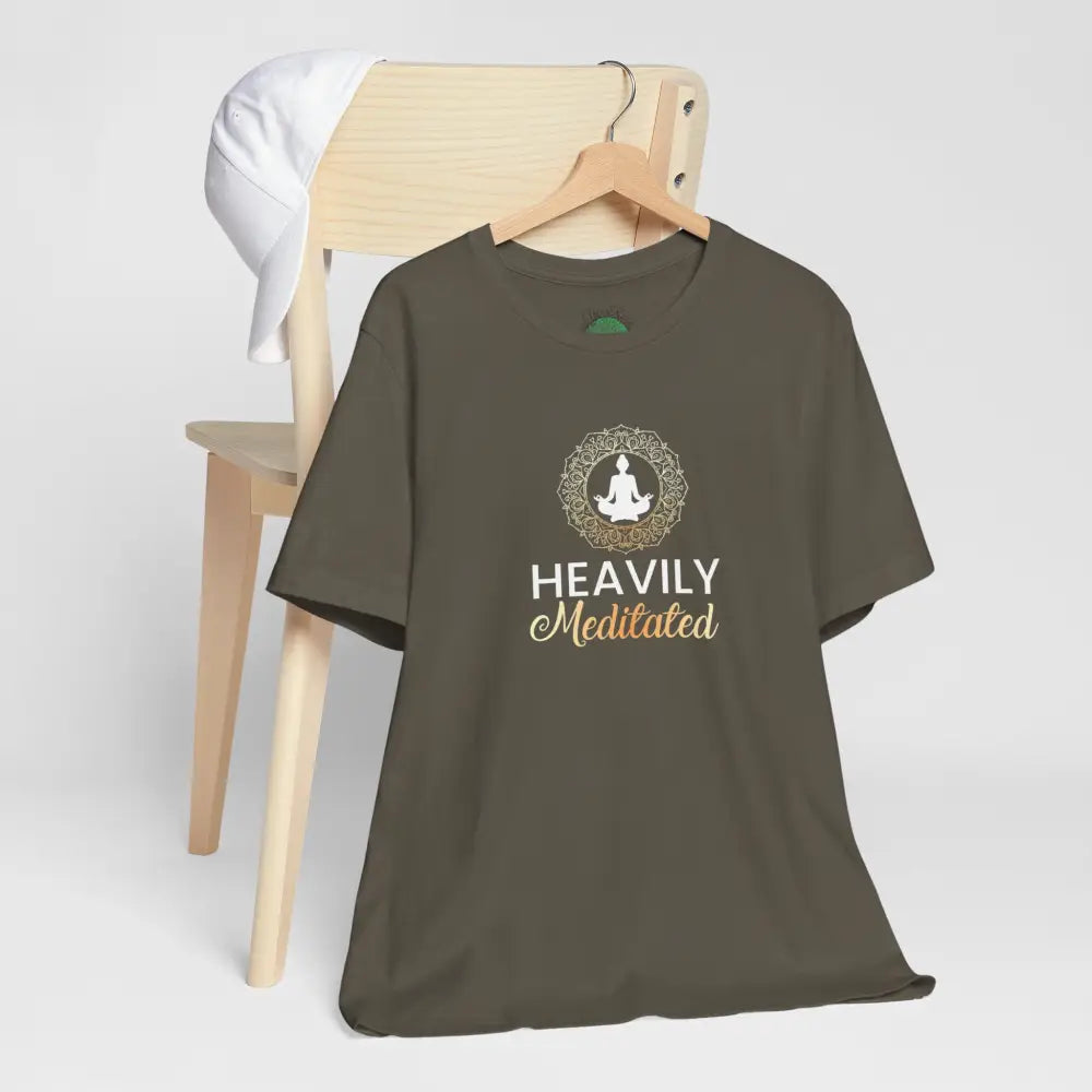 Heavily Meditated T-Shirt, Mindful Meditation Tee - T-Shirt
