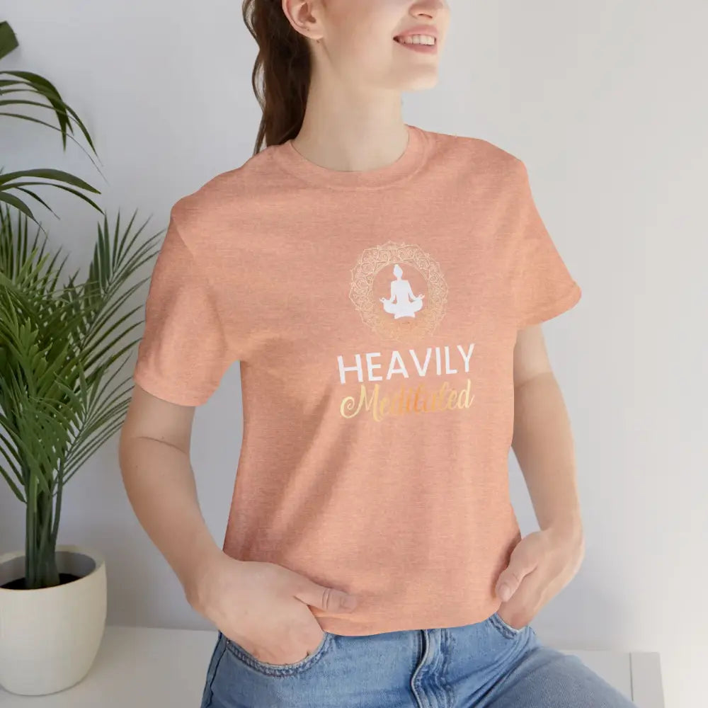 Heavily Meditated T-Shirt, Mindful Meditation Tee - T-Shirt