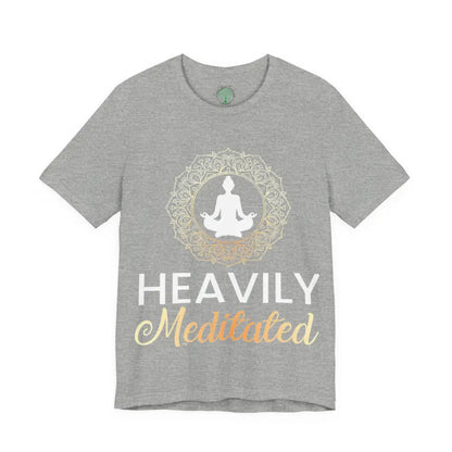 Heavily Meditated T-Shirt — Mindful Meditation Tee - Athletic Heather / S - T-Shirt