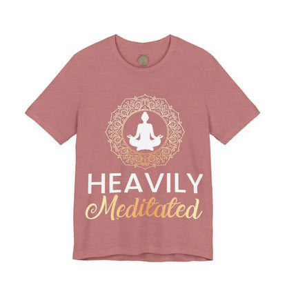 Heavily Meditated T-Shirt — Mindful Meditation Tee - Heather Mauve / M - T-Shirt