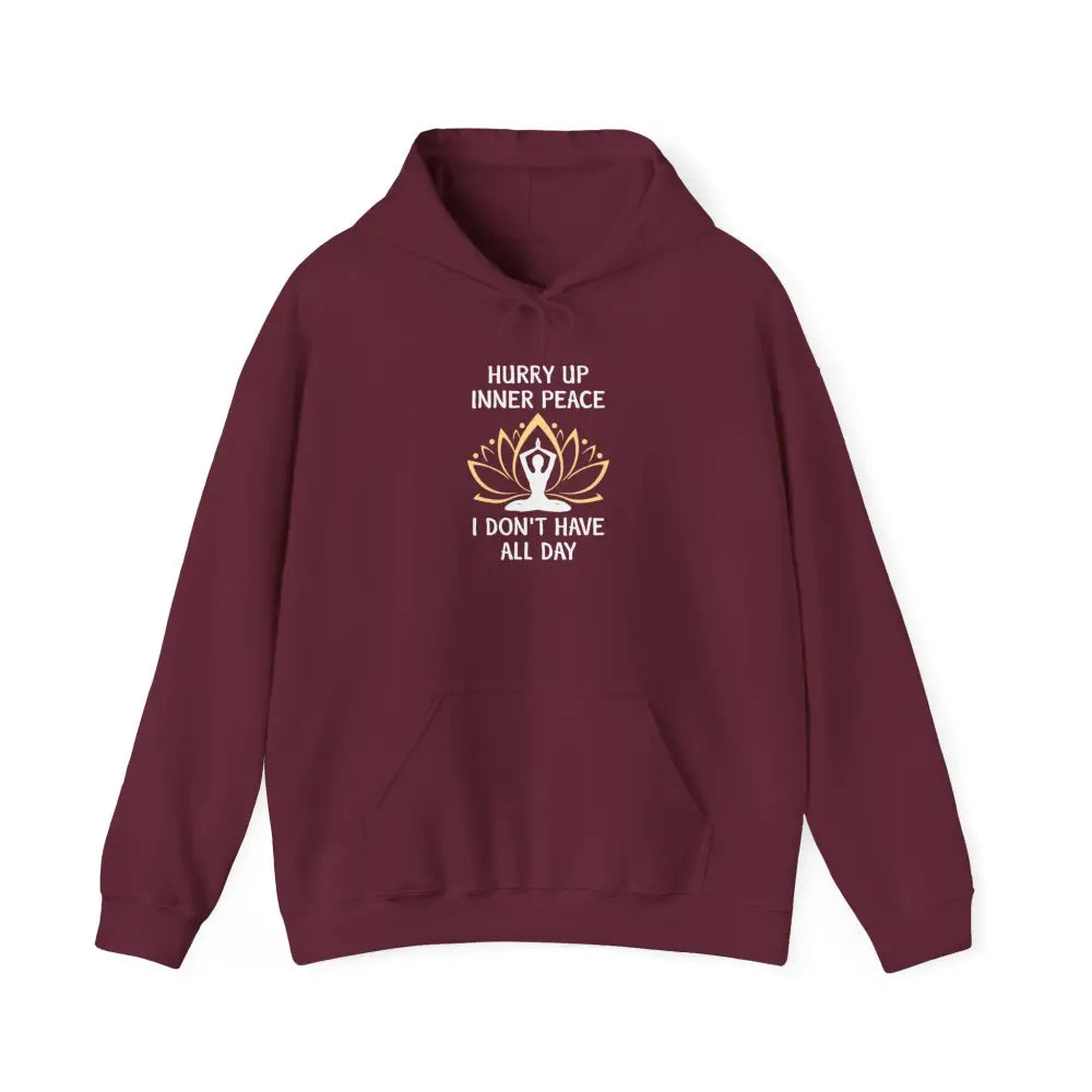 Hurry Up Inner Peace Hoodie — Funny Zen Meditation Sweatshirt - Hoodie