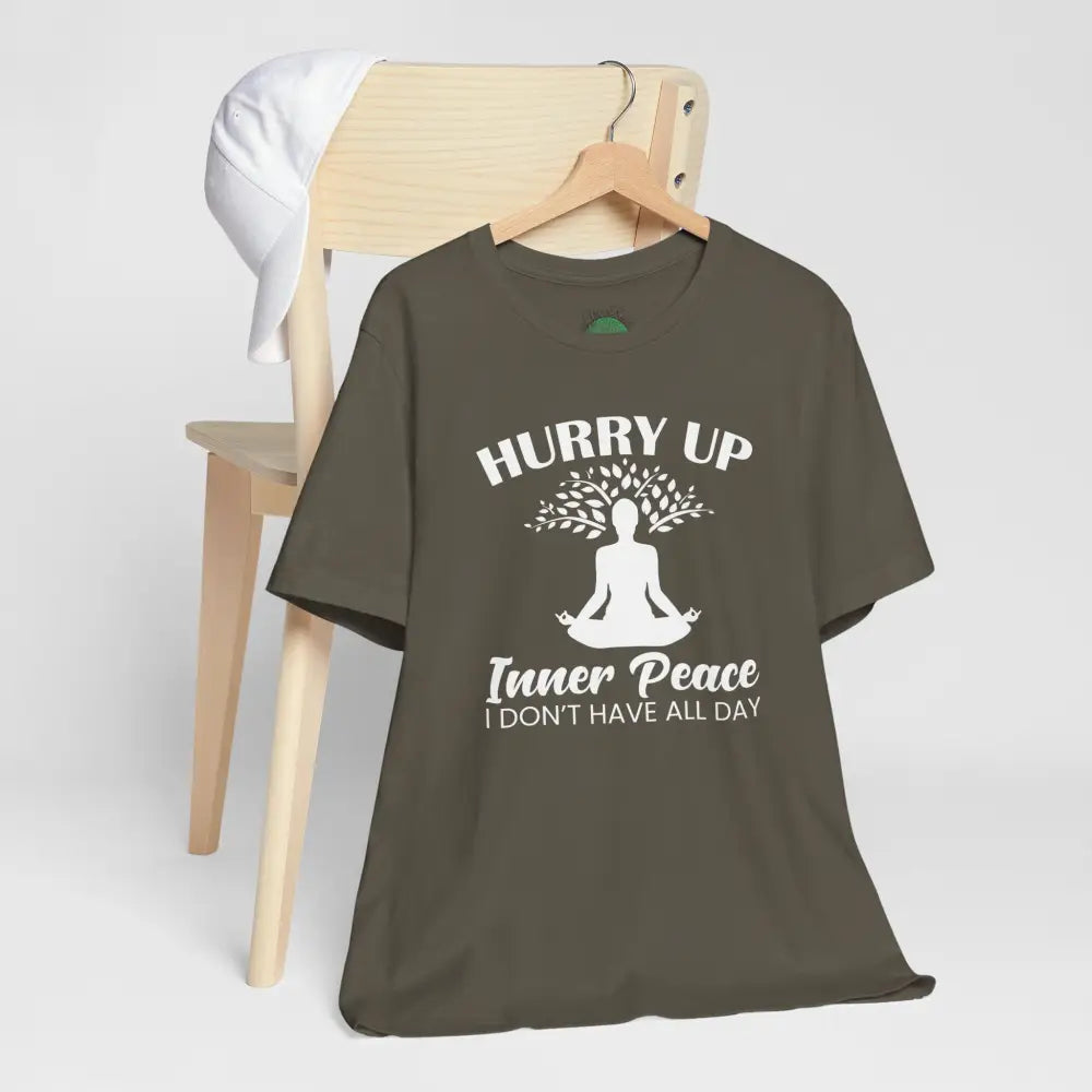 Hurry Up Inner Peace T-Shirt — Funny Zen Tee for Mindful Humor - T-Shirt