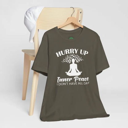 Hurry Up Inner Peace T-Shirt — Funny Zen Tee for Mindful Humor - T-Shirt
