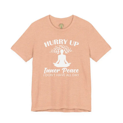 Hurry Up Inner Peace T-Shirt — Funny Zen Tee for Mindful Humor - Heather Peach / S - T-Shirt