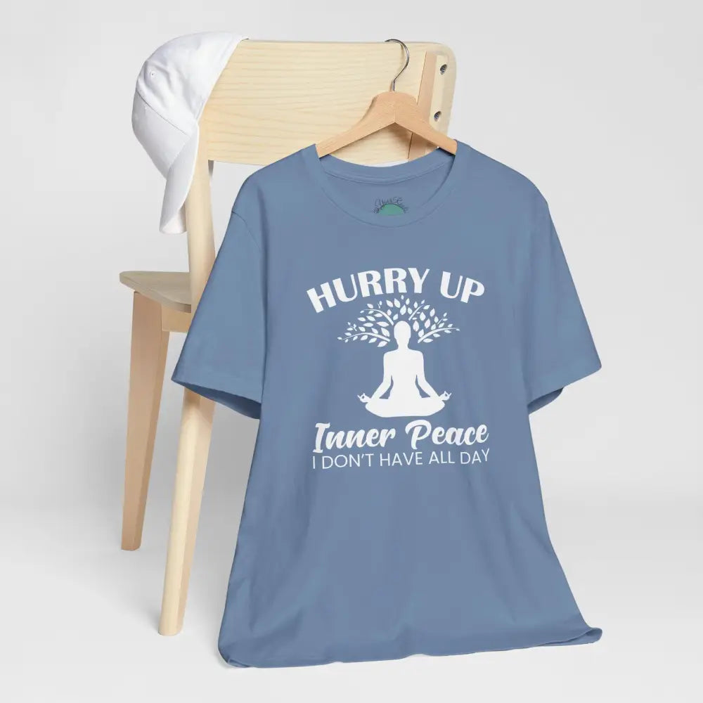 Hurry Up Inner Peace T-Shirt — Funny Zen Tee for Mindful Humor - T-Shirt