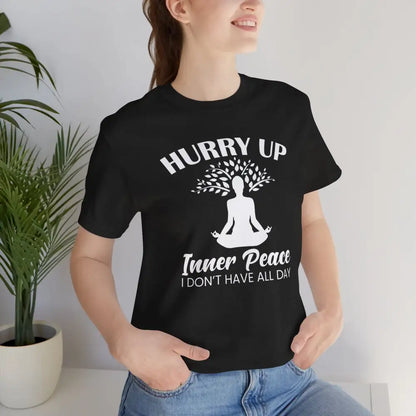 Hurry Up Inner Peace T-Shirt — Funny Zen Tee for Mindful Humor - Black Heather / S - T-Shirt