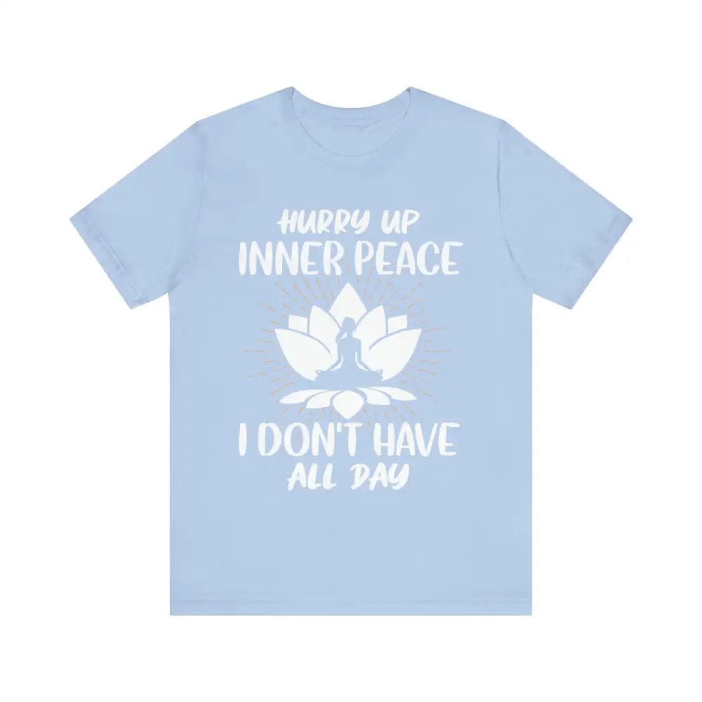 Hurry Up Inner Peace Unisex Jersey Short Sleeve Yoga Tee - Baby Blue / S - T-Shirt