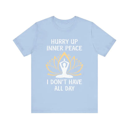 Hurry Up Inner Peace Unisex Jersey Short Sleeve Yoga Tee - Baby Blue / S - T-Shirt