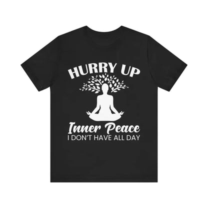 Hurry Up Inner Peace Unisex Jersey Short Sleeve Yoga Tee - Black / S - T-Shirt