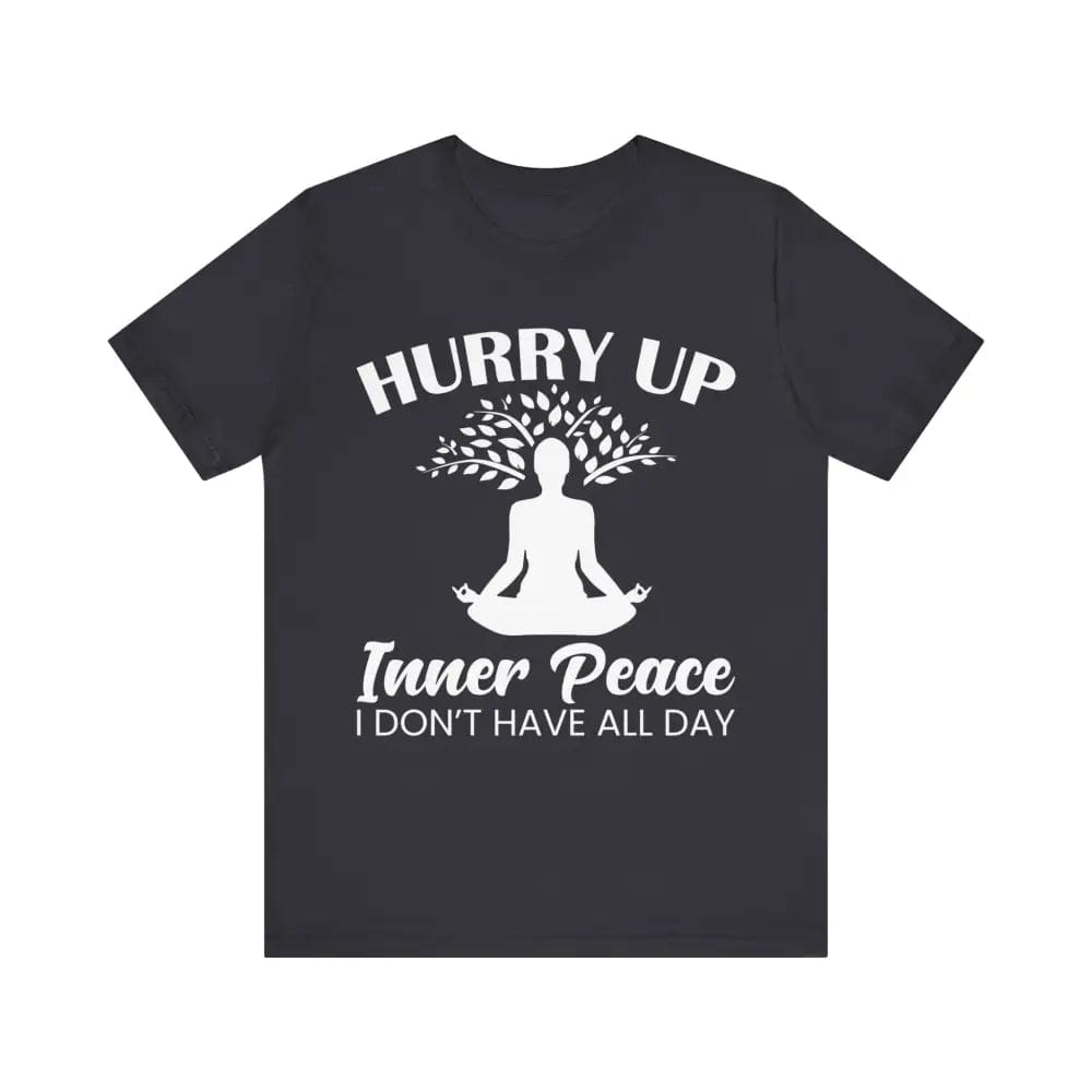 Hurry Up Inner Peace Unisex Jersey Short Sleeve Yoga Tee - Dark Grey / S - T-Shirt