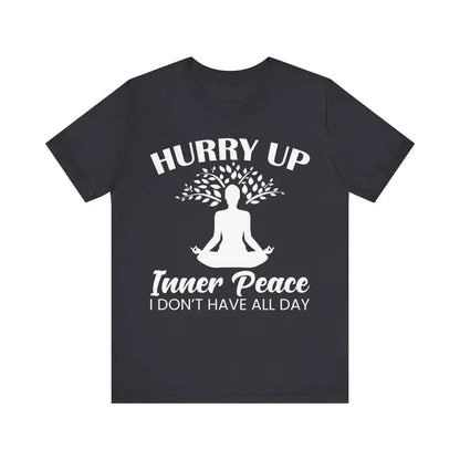 Hurry Up Inner Peace Unisex Jersey Short Sleeve Yoga Tee - Dark Grey / S - T-Shirt