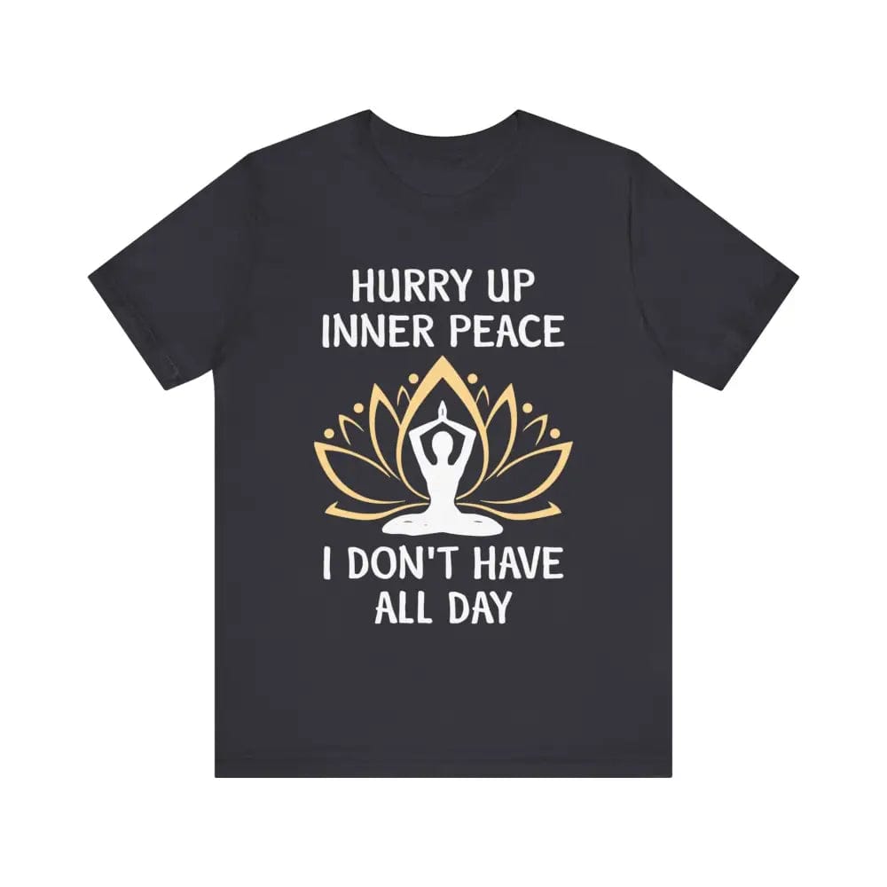 Hurry Up Inner Peace Unisex Jersey Short Sleeve Yoga Tee - Dark Grey / S - T-Shirt