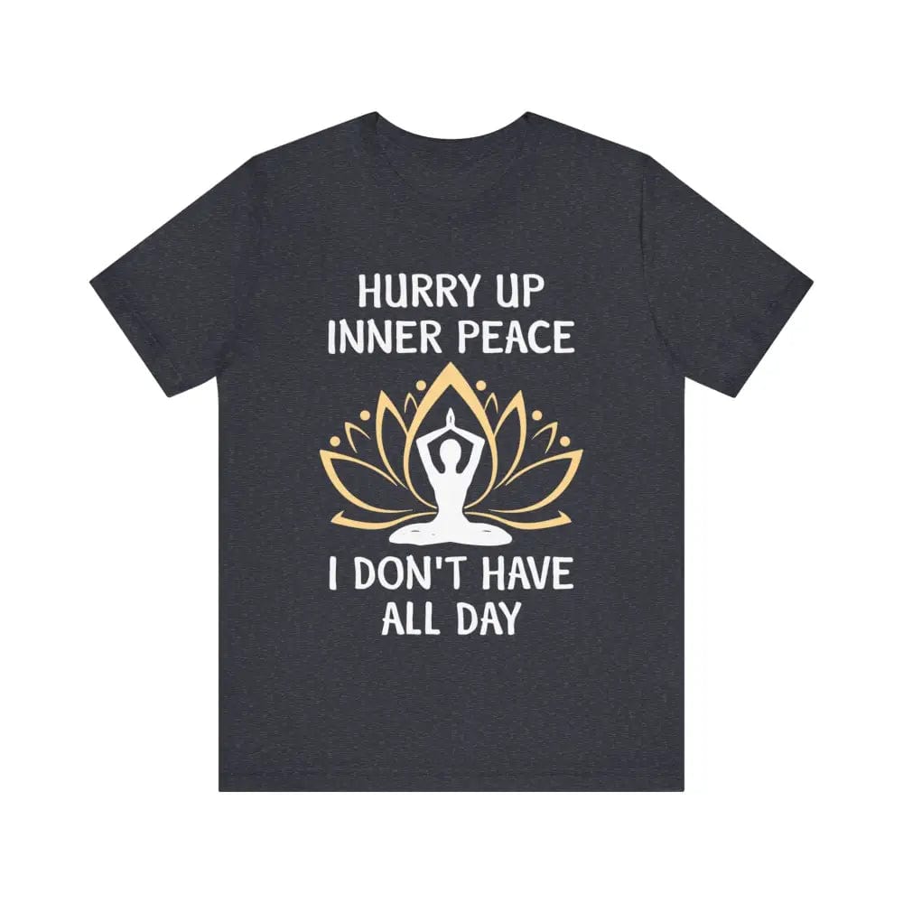 Hurry Up Inner Peace Unisex Jersey Short Sleeve Yoga Tee - Heather Navy / S - T-Shirt