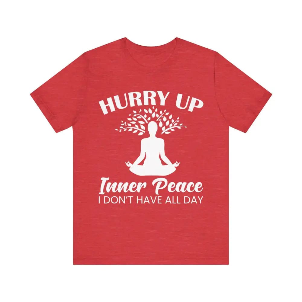 Hurry Up Inner Peace Unisex Jersey Short Sleeve Yoga Tee - Heather Red / S - T-Shirt