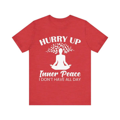 Hurry Up Inner Peace Unisex Jersey Short Sleeve Yoga Tee - Heather Red / S - T-Shirt