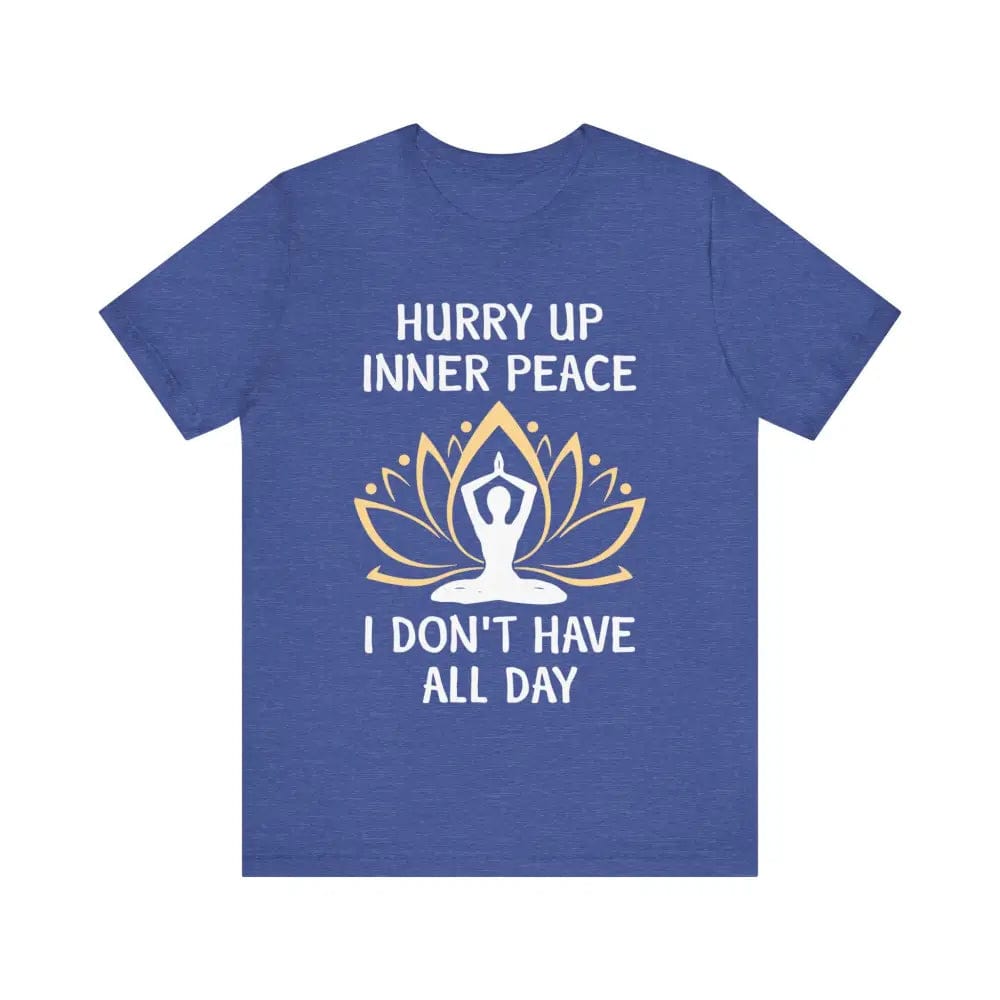 Hurry Up Inner Peace Unisex Jersey Short Sleeve Yoga Tee - Heather True Royal / S - T-Shirt