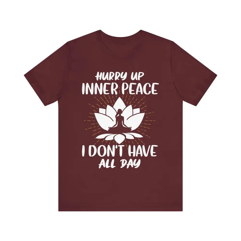 Hurry Up Inner Peace Unisex Jersey Short Sleeve Yoga Tee - Maroon / S - T-Shirt