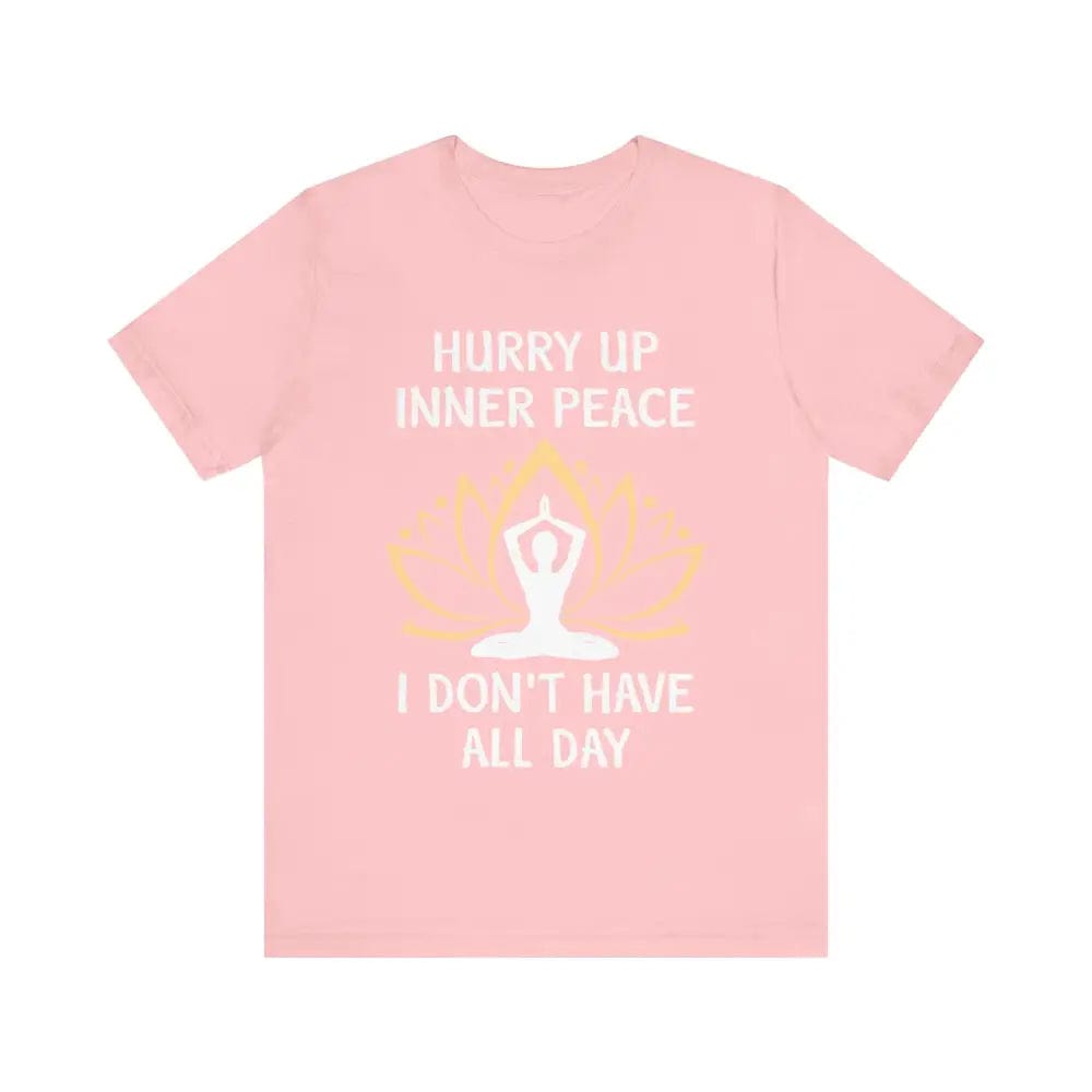 Hurry Up Inner Peace Unisex Jersey Short Sleeve Yoga Tee - Pink / S - T-Shirt