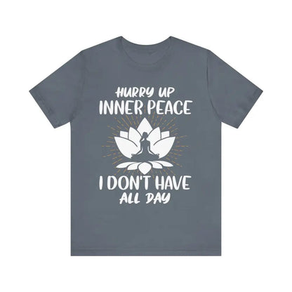 Hurry Up Inner Peace Unisex Jersey Short Sleeve Yoga Tee - Steel Blue / S - T-Shirt