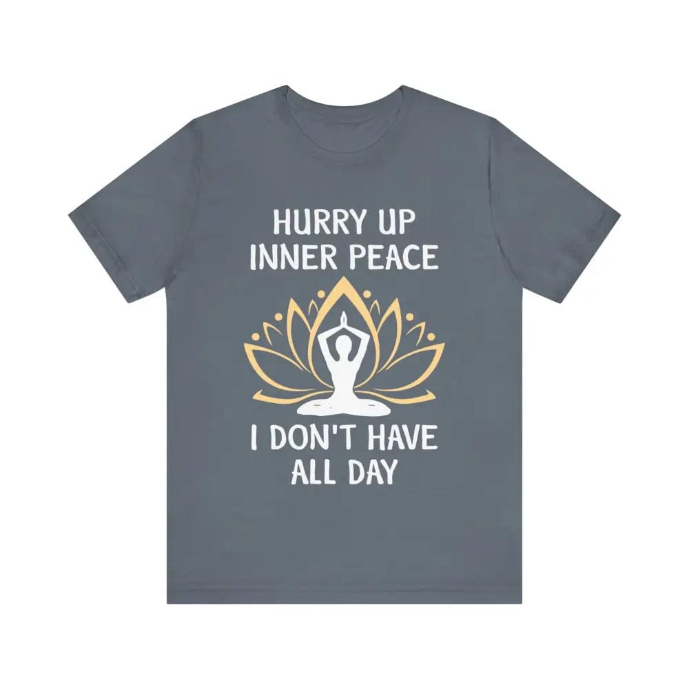 Hurry Up Inner Peace Unisex Jersey Short Sleeve Yoga Tee - Steel Blue / S - T-Shirt