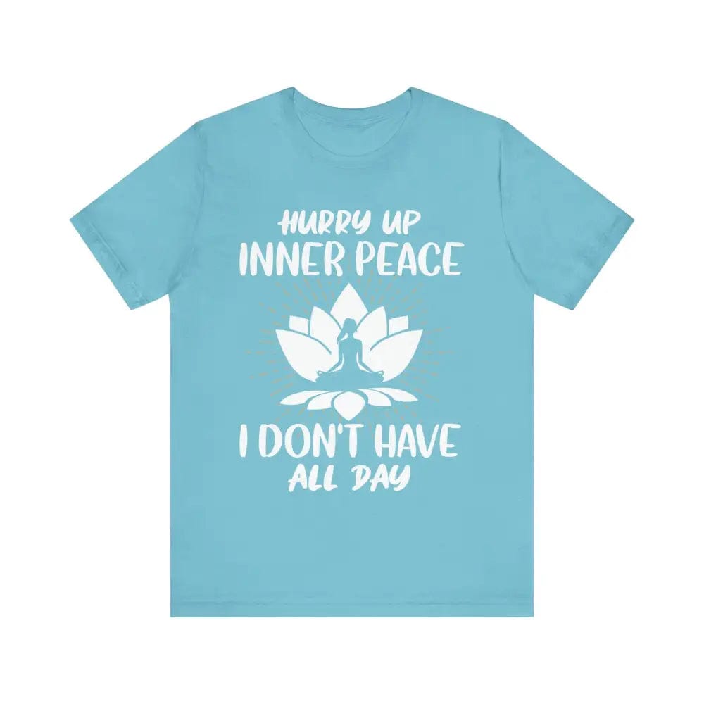 Hurry Up Inner Peace Unisex Jersey Short Sleeve Yoga Tee - Turquoise / S - T-Shirt