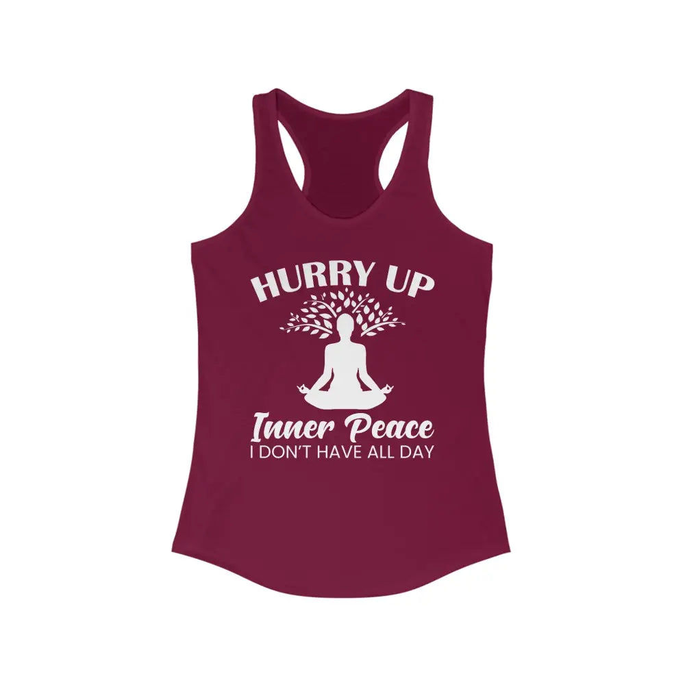 Hurry Up Inner Peace.Women’s Ideal Racerback Tank - Solid Cardinal Red / XS - Tank Top