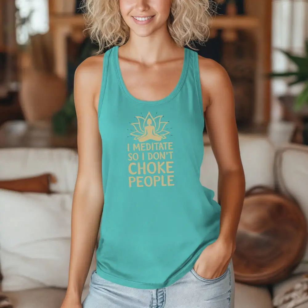 🧘‍♀️ I Meditate So I Don’t Choke People✨️ Women’s Racerback Tank - Tank Top