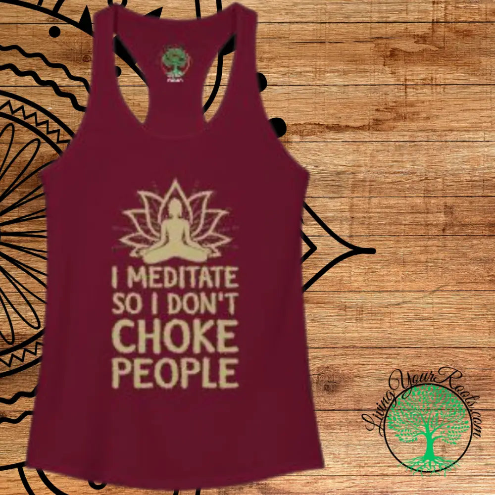 🧘‍♀️ I Meditate So I Don’t Choke People✨️ Women’s Racerback Tank - XS / Solid Cardinal Red - Tank Top
