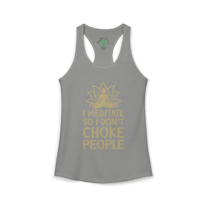 🧘‍♀️ I Meditate So I Don’t Choke People✨️ Women’s Racerback Tank - XS / Heather Grey - Tank Top