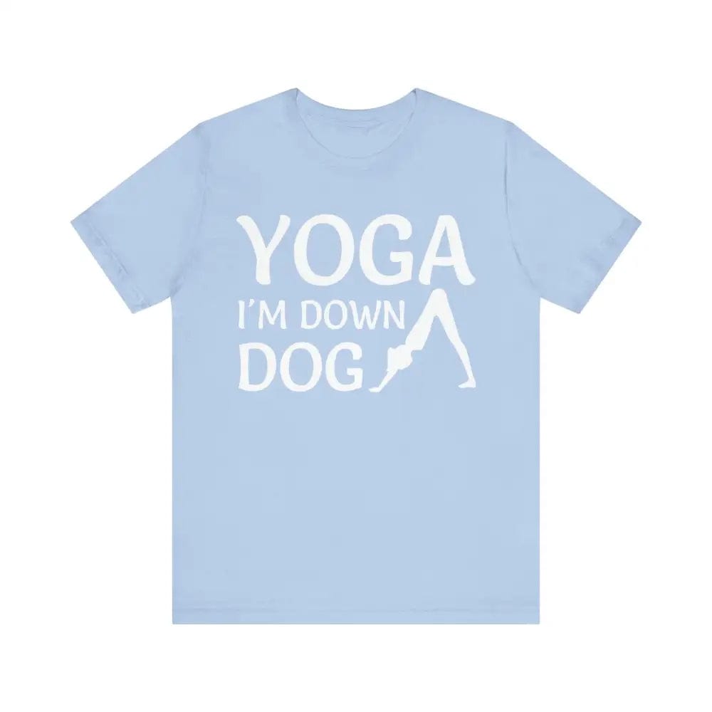 I’m Down Dog Unisex Jersey Short Sleeve Yoga Tee - Baby Blue / S - T-Shirt