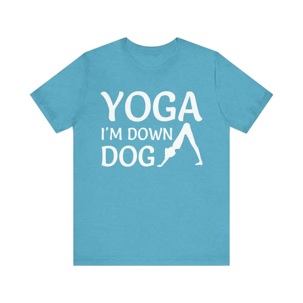 I’m Down Dog Unisex Jersey Short Sleeve Yoga Tee - Heather Aqua / S - T-Shirt