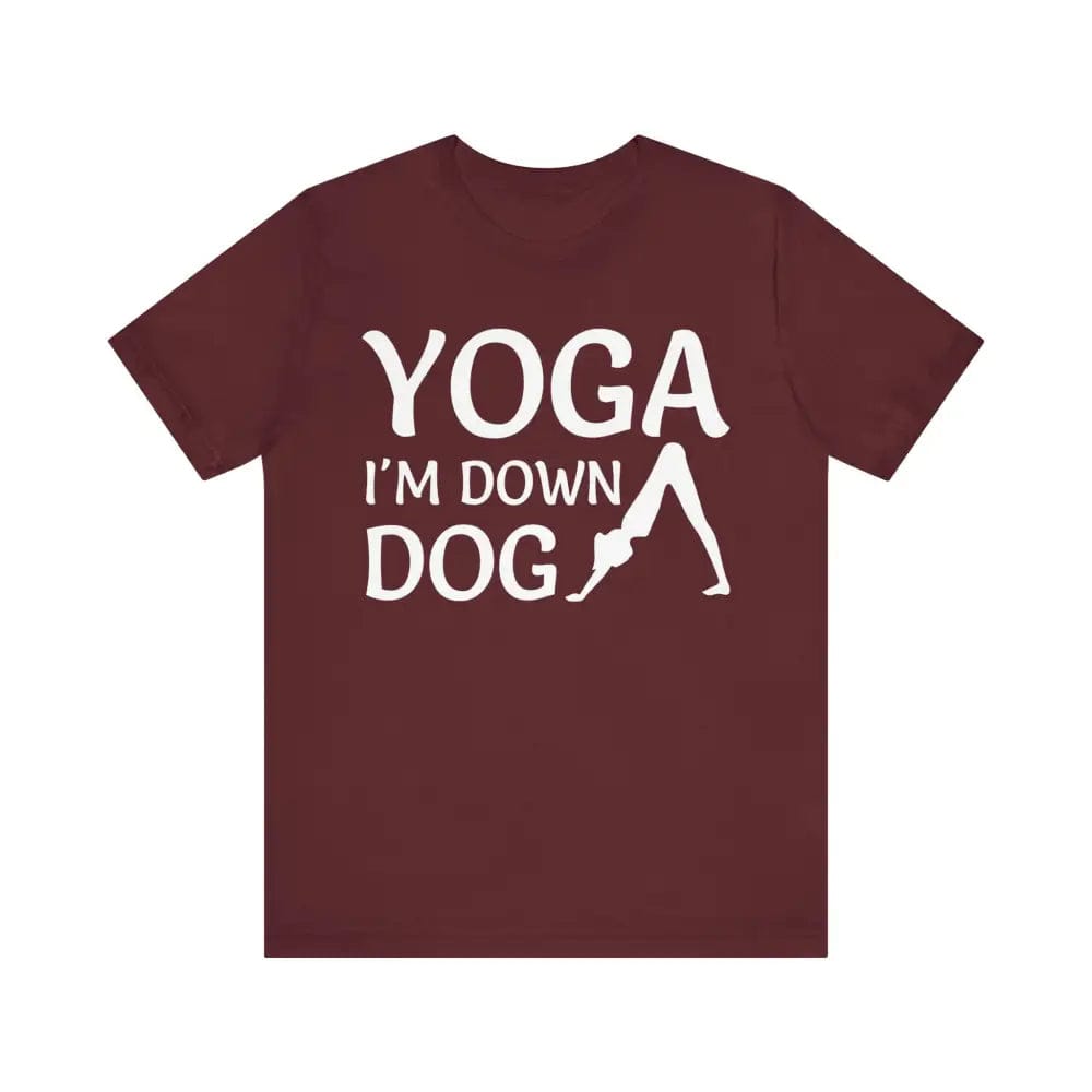 I’m Down Dog Unisex Jersey Short Sleeve Yoga Tee - Maroon / S - T-Shirt