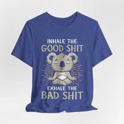 Inhale the Good Exhale the Bad Unisex Jersey Short Sleeve Yoga Tee - T-Shirt