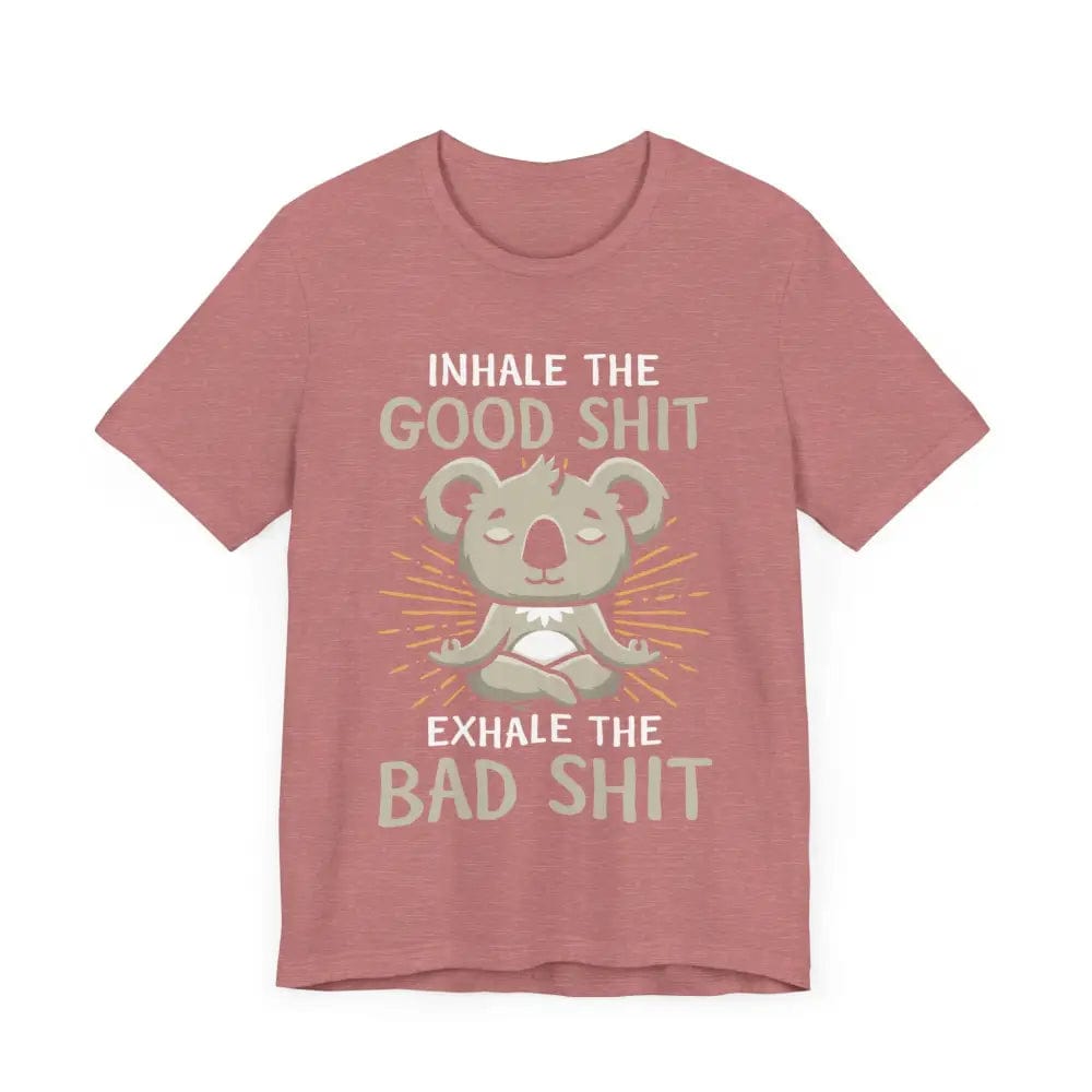 Inhale the Good Exhale the Bad Unisex Jersey Short Sleeve Yoga Tee - T-Shirt