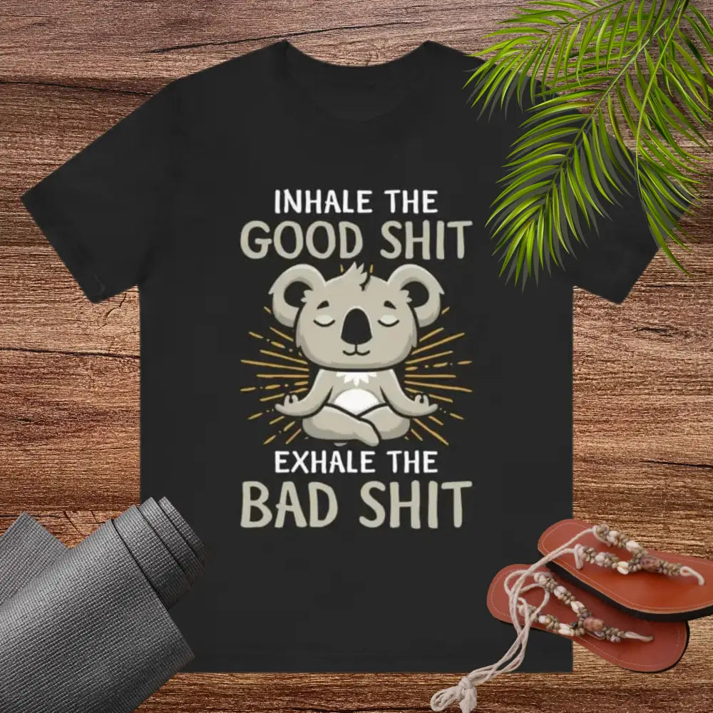 Inhale the Good Exhale the Bad Unisex Jersey Short Sleeve Yoga Tee - T-Shirt