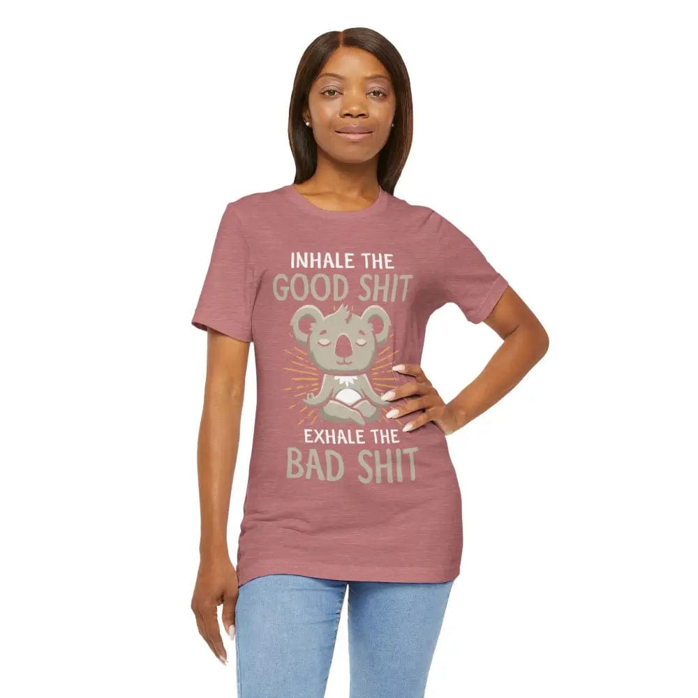 Inhale the Good Exhale the Bad Unisex Jersey Short Sleeve Yoga Tee - T-Shirt