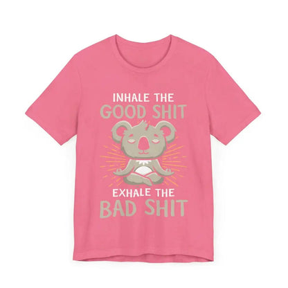 Inhale the Good Exhale the Bad Unisex Jersey Short Sleeve Yoga Tee - T-Shirt