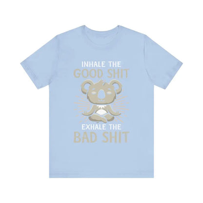 Inhale the Good Exhale the Bad Unisex Jersey Short Sleeve Yoga Tee - T-Shirt