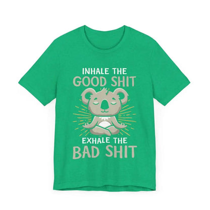 Inhale the Good Exhale the Bad Unisex Jersey Short Sleeve Yoga Tee - T-Shirt