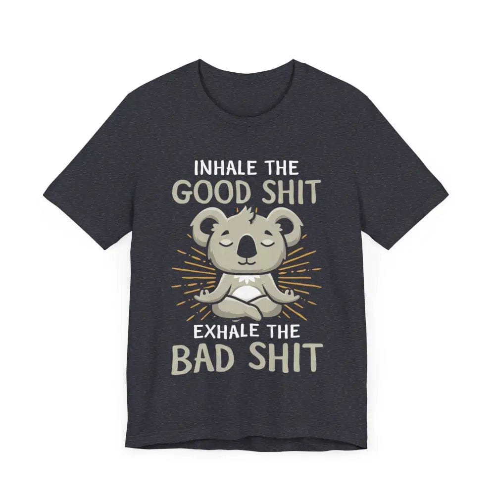 Inhale the Good Exhale the Bad Unisex Jersey Short Sleeve Yoga Tee - T-Shirt