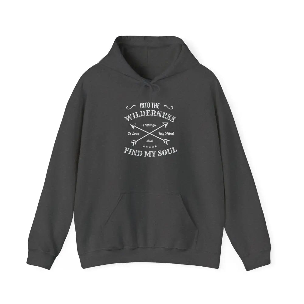 Into the Wilderness I Go Hoodie — Adventure Outdoor Travel Sweatshirt - Hoodie