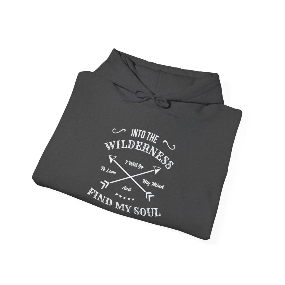 Into the Wilderness I Go Hoodie — Adventure Outdoor Travel Sweatshirt - Hoodie