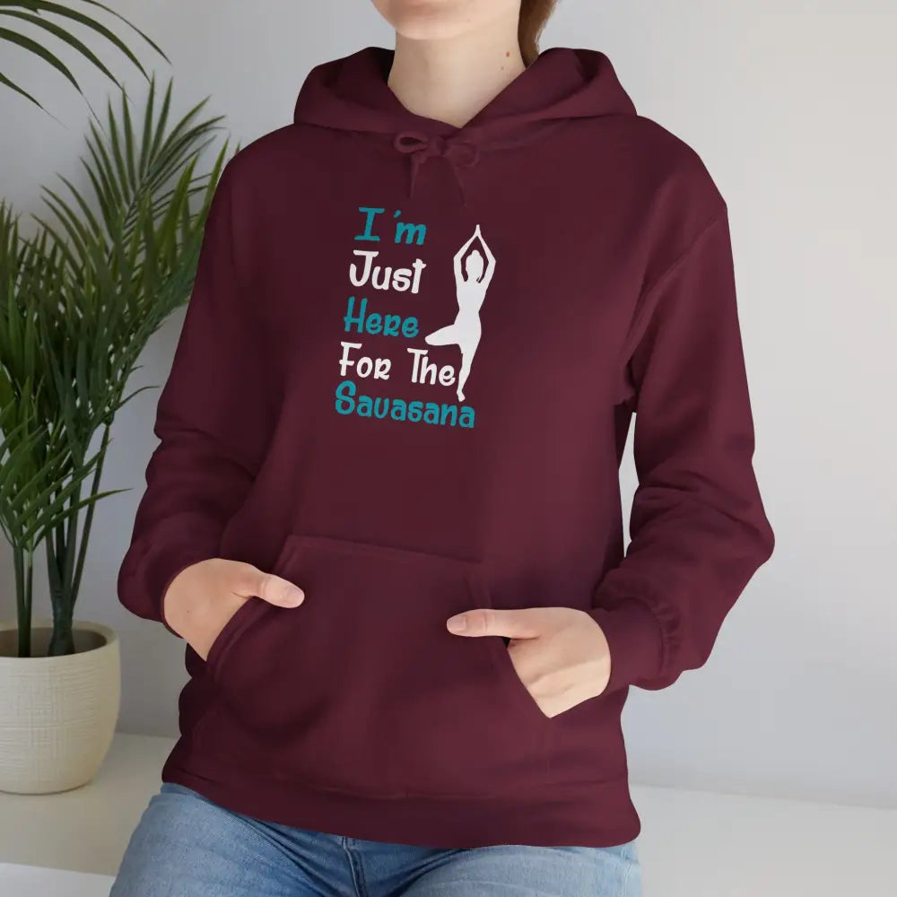 Just Here For The Savasana Heavy Blend™ Hooded Sweatshirt - Maroon / S - Hoodie