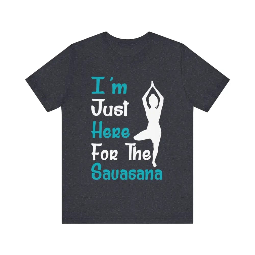 Just Here For The Savasana Unisex Jersey Short Sleeve Yoga Tee - Heather Navy / S - T-Shirt